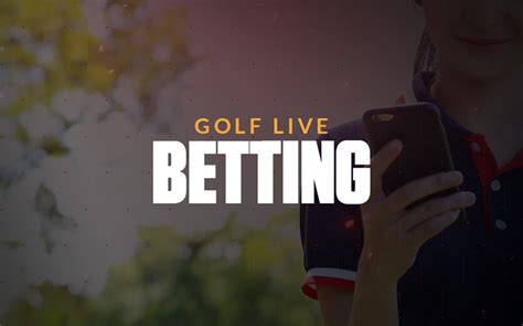 live golf betting in play.